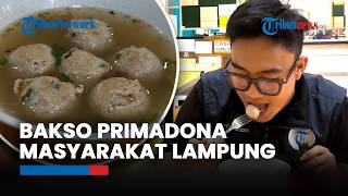 Mencicipi Bakso Son Haji Sony, Primadona Masyarakat Lampung yang Jadi Incaran Pemudik Mencicipi Bakso Son Haji Sony, Primadona Masyarakat Lampung yang Jadi Incaran Pemudik