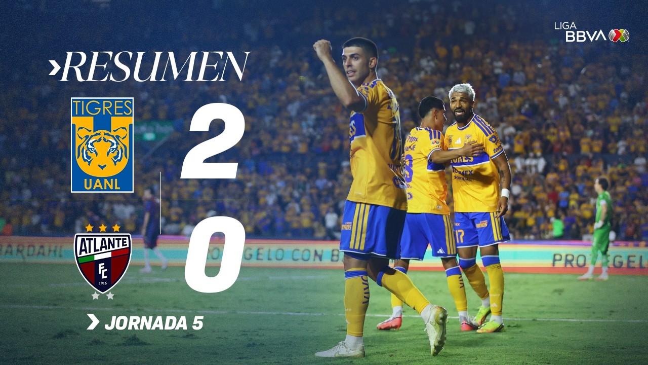 TIGRES 2-0 ATLANTE J5 AP26 | Triunfo felino en el Estadio Universitario