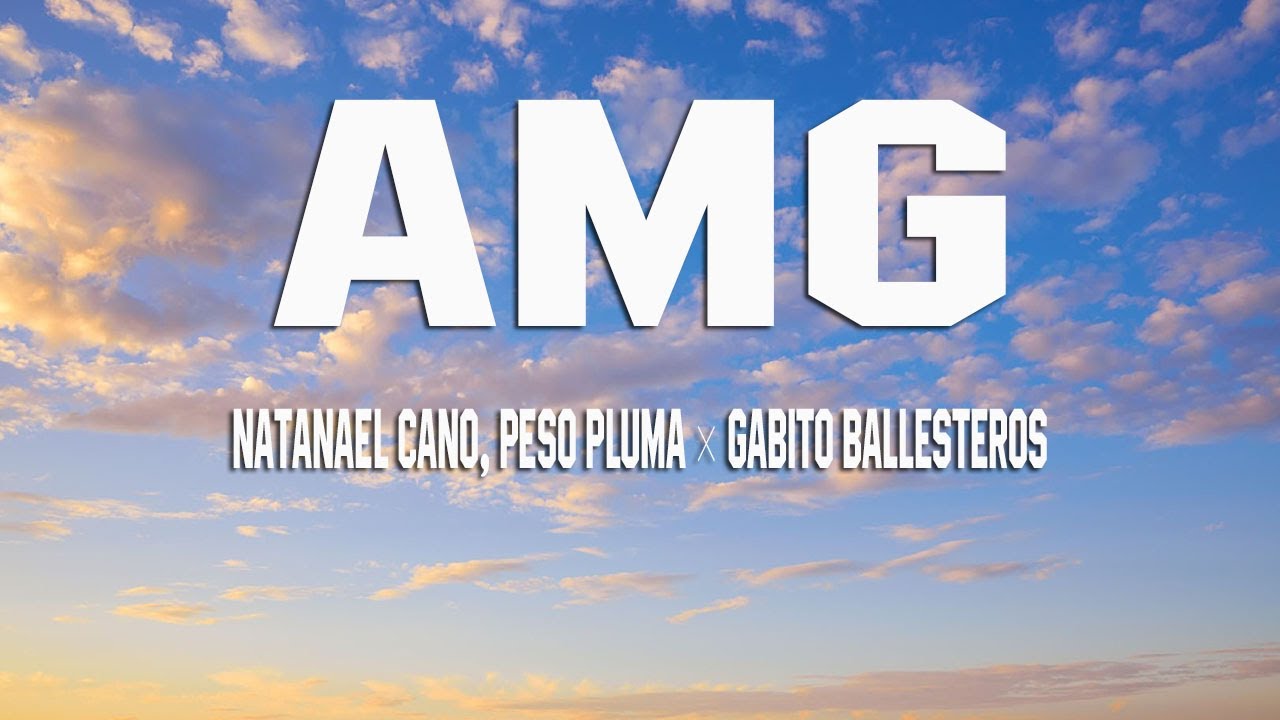 Natanael Cano, Peso Pluma x Gabito Ballesteros - AMG (Letra/Lyrics ...