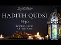 Hadith Qudsi 6 30 Looking For Attention 