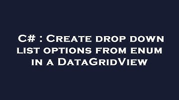 C# : Create drop down list options from enum in a DataGridView