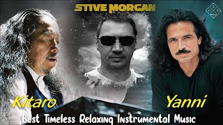 Kitaro • Stive Morgan • Yanni Greatest Hits 2021 || Best Timeless Relaxing Instrumental Music