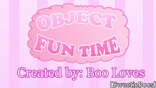 Object Fun Time Intro Reupload