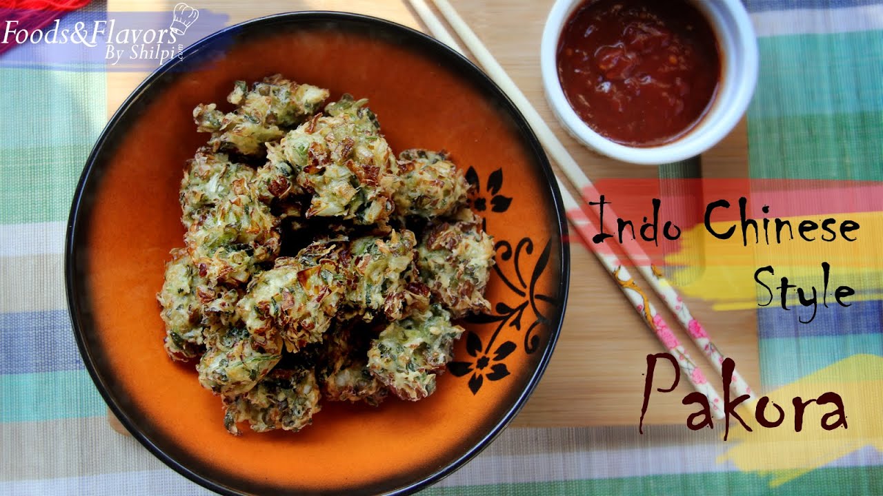 Chinese Pakora Recipe | Crispy Pakora Recipe | Indian Vegetarian Snacks Appetizer Recipe By Shilpi | Foods and Flavors