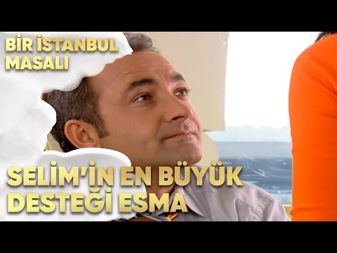 Selim'in En Büyük Desteği Esma - Bir İstanbul Masalı 42. Bölüm