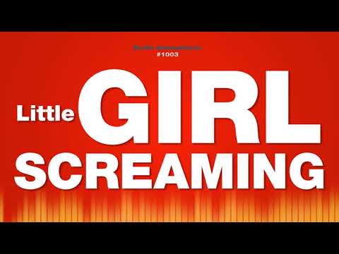 Little Girl Screaming SOUND EFFECTS