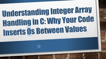 Understanding Integer Array Handling in C: Why Your Code Inserts 0s Between Values