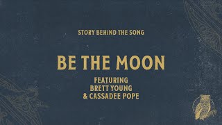 Chris Tomlin - Be The Moon ft. Brett Young, Cassadee Pope (Song Story)