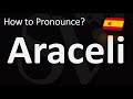 How to Pronounce Araceli? (SPANISH)