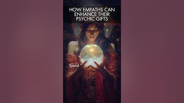 HOW EMPATHS CAN ENHANCE THEIR PSYCHIC GIFTS #lightworkers