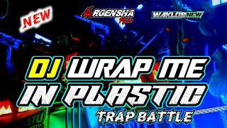 DJ WRAP ME IN PLASTIC‼️STYLE TRAP BATTLE SUMBER SEWU 2026