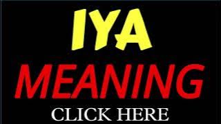 What does the name IYA mean | IYA meaning in english | Meaning of name IYA
