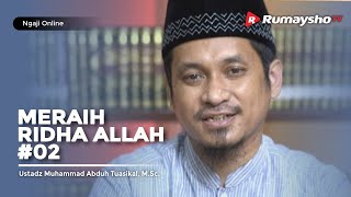 Ngaji Online : Meraih Ridha Allah, Bukan Ridha Manusia #02 - Ustadz M Abduh Tuasikal