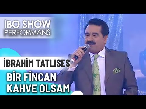 Bir Fincan Kahve Olsam | İbrahim Tatlıses | İbo Show Canlı Performans