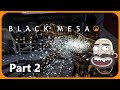 Black Mesa | Part 2 | Blasting Pit Tentacles And Wandering The Dark