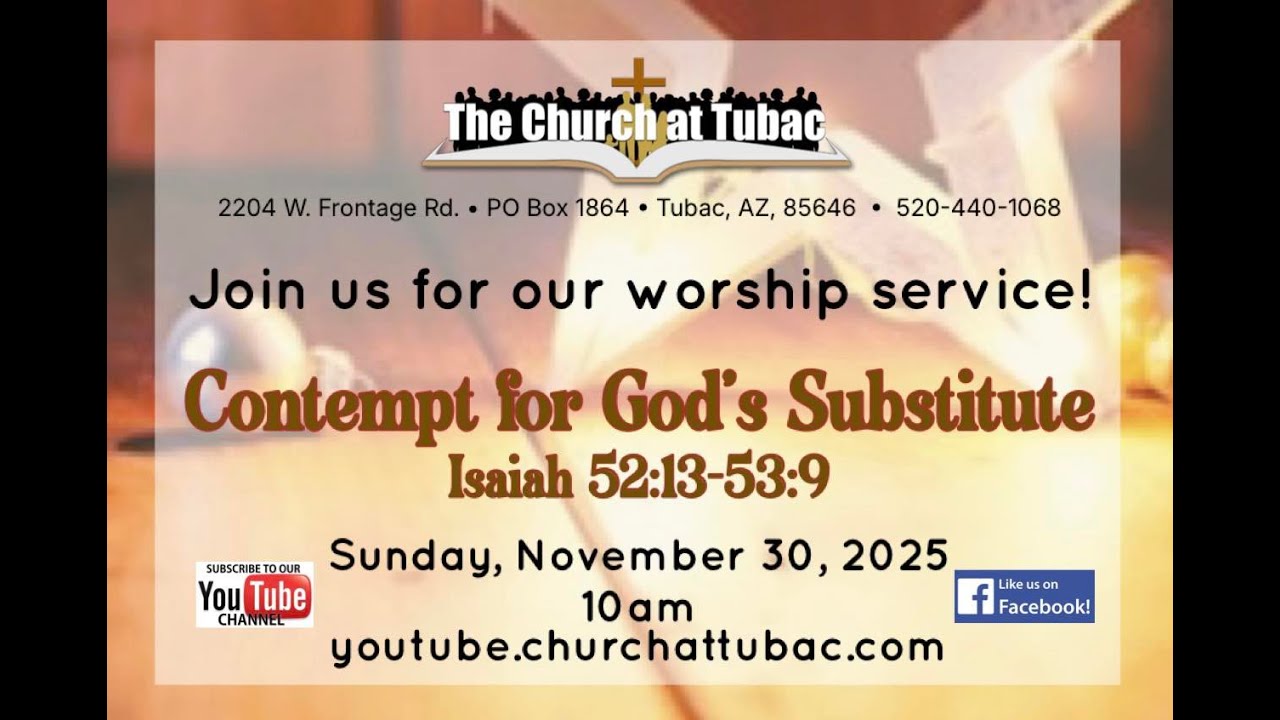 Nov 30, 2025 Service - Contempt for God’s Substitute