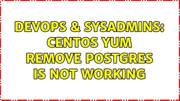 DevOps & SysAdmins: CentOS yum remove postgres is not working