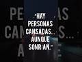 Cansancios que no se ven 😞 #frasesquellegan #reflexion