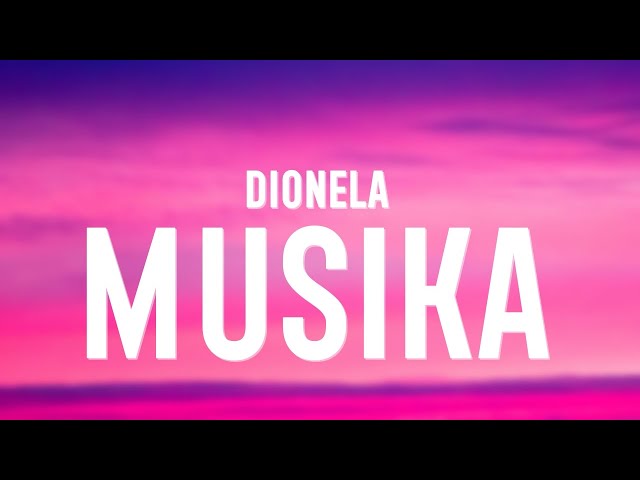 Dionela - Musika (Lyrics) class=