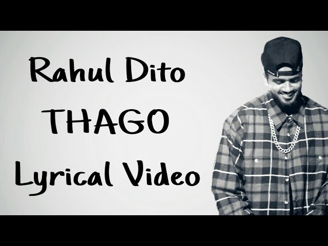 Rahul Dito - Thago (Lyrical Video)