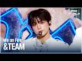 &amp;TEAM - We on Fire (Korean ver.) | Show! MusicCore | aired on MBC260425 #andTEAM