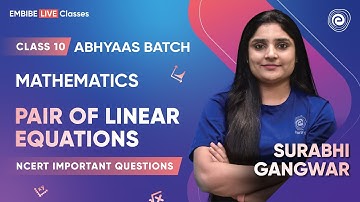 Pair of Linear Equations NCERT Important Questions I Surabhi Gangwar I Class 10 I Abhyaas Batch