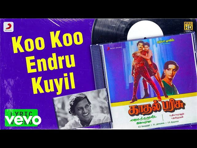 Kaadhal Parisu - Koo Koo Endru Kuyil Lyric | Kamal Haasan, Radha | Ilaiyaraaja class=