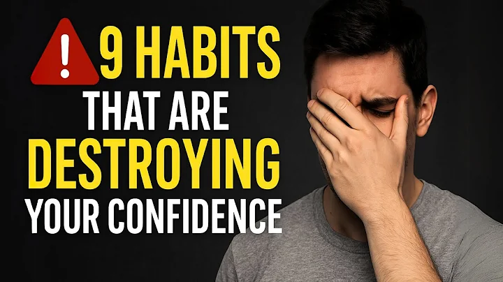 9 Habits That are Destroying Your Confidence