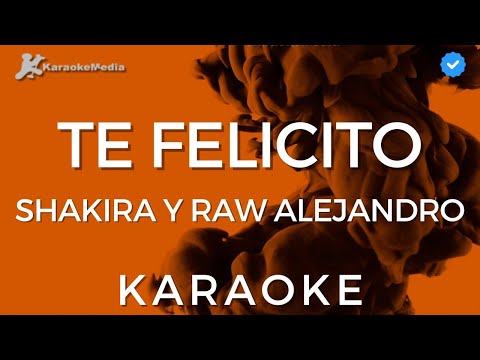 Te Felicito - Shakira Y Raw Alejandro Karaoke