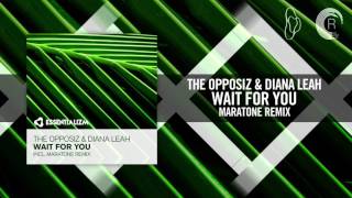 The Opposiz & Diana Leah - Wait For You (Maratone Remix) [Full] Essentializm