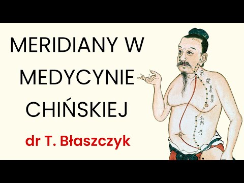 Meridiany w Medycynie Chińskiej - T. Błaszczyk | Darmowa lekcja | Kurs Teoria Yin Yang - Holiapp.me