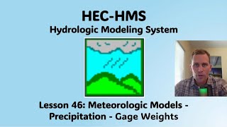 HEC HMS Lesson 46 - Meteorologic Models - Precipitation - Gage Weights