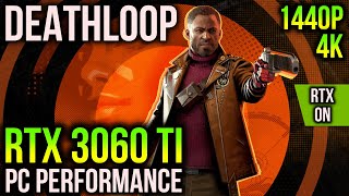 RTX 3060 Ti | Deathloop | 1440p, 4K + RAY TRACING