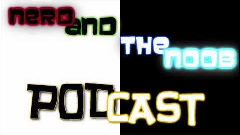 Nerd and the Noob Episode 2