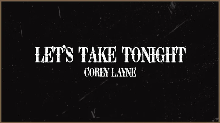 "Let's Take Tonight" - Corey Layne (Official Lyric...