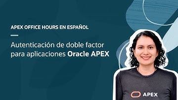Autenticación de doble factor para aplicaciones Oracle APEX
