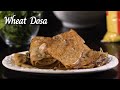 Wheat dosa recipe made from aashirvaad atta  wheat flour recipes  aashirvaad atta recipes