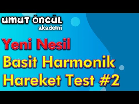 Basit Harmonik Hareket | Yeni Nesil Soru Kitabı | Test #2