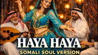 HAYA HAYA -  SOMALI SOUL  ( tiktok trending Version )
