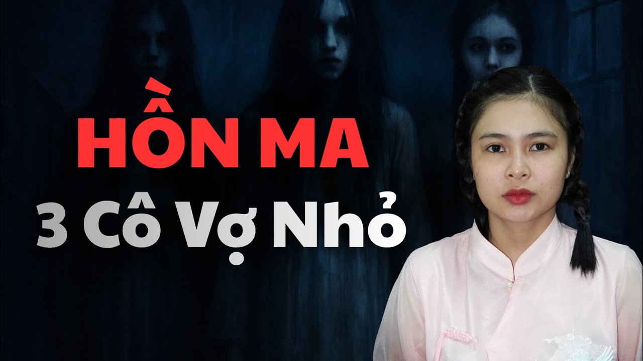 Chuyện Ma : HỒN MA 3 CÔ VỢ NHỎ | Tập 1064