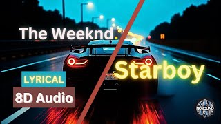 Starboy - The Weeknd | 8D Audio Experience | LYRICS | Wear Headphones 🎧