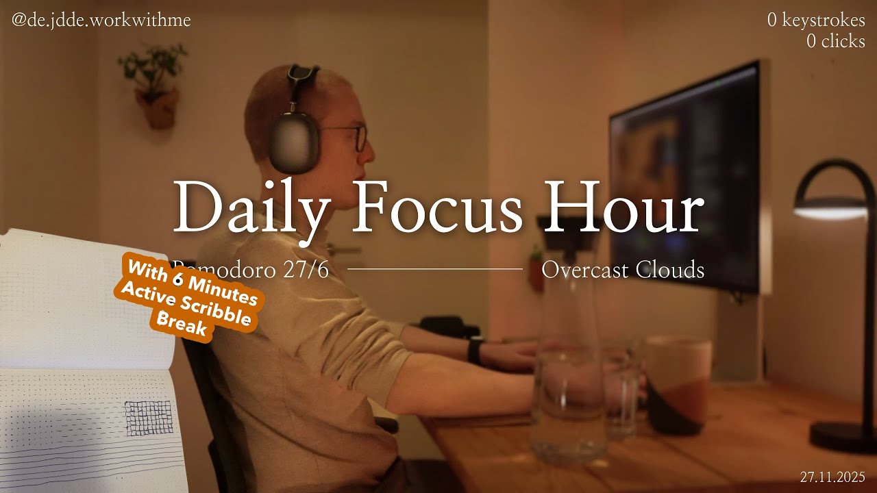 Daily Focus Hour | 2025-11-27T06:14:27 | Work With Me | Pomodoro 27/6 ...