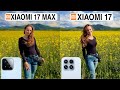 Xiaomi 17 Max Vs Xiaomi 17 Camera Test Comparison