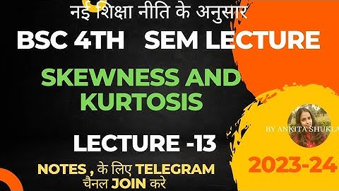 L-13| skewness and kurtosis| Bsc 4th sem| #bsc #msc