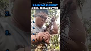 Ranking funiest chiken screaming on tree #ranking #shortsvideo #moments