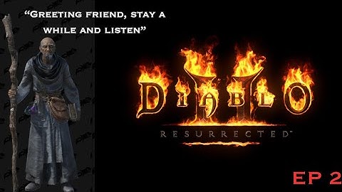 Journey Forward: Diablo 2 Resurrected - Act 1, Episode 2: Completing Quest 3 & meeting Deckard Cain!