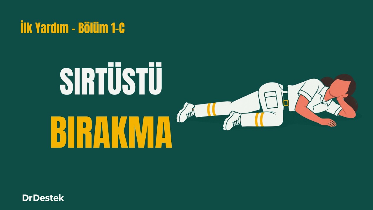 Derlenme Pozisyonu Nasıl Verilir | İlk Yardım Eğitim Serisi 1-C