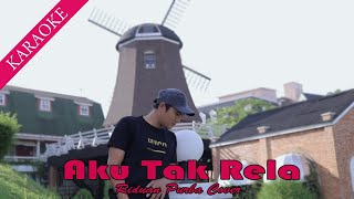KARAOKE AKU TAK RELA - Riduan Purba ( Cover ) Lagu Nostalgia
