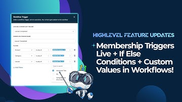 Membership Triggers Live + If Else Conditions + Custom Values in Workflows!