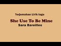 She Used To Be Mine - Sara Bareilles  (Lirik dan Terjemahan)